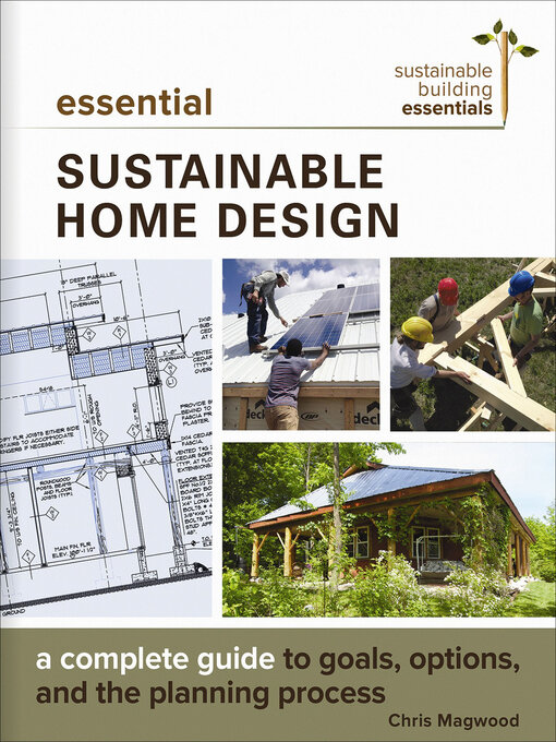 Title details for Essential Sustainable Home Design by Chris Magwood - Available